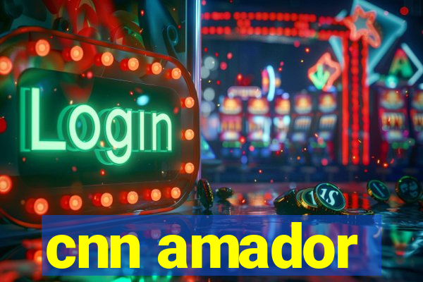 cnn amador